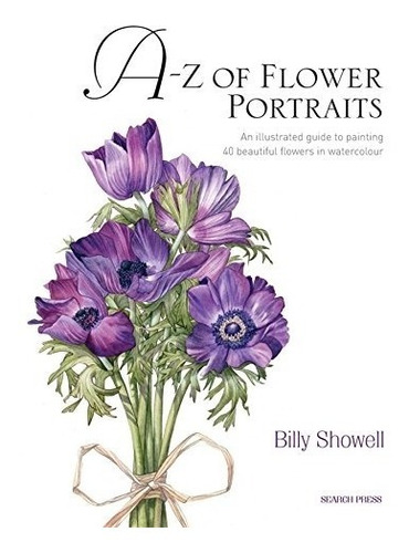 Book : A-z Of Flower Portraits: An Illustrated Guide To P...