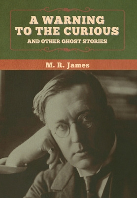 Libro A Warning To The Curious And Other Ghost Stories - ...