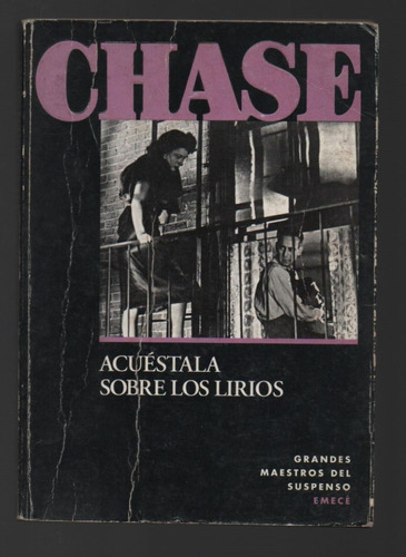 Acuéstala Sobre Los Lirios - Chase - Ed: Emecé 