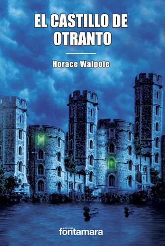 El Castillo De Otranto, De Horace Walpole. Editorial Fontamara, Tapa Blanda En Español, 2016