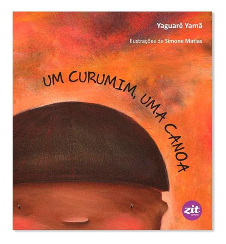 Um Curumim, Uma Canoa, De Yamã, Yaguarê. Editora Zit Editora, Capa Mole Em Português