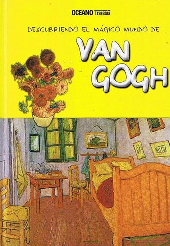 Descubriendo El Magico Mundo De Van Gogh