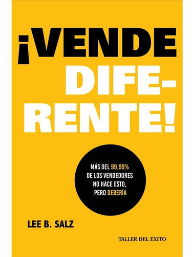 Vende Diferente!: Vende Diferente!, De Lee B. Salz. Editorial Taller, Tapa Blanda, Edición 1 En Español, 2019