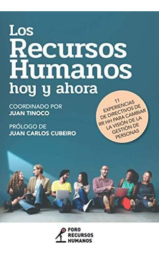 Libro: Los Recursos Humanos Hoy Y Ahora: 11 Experiencias De 