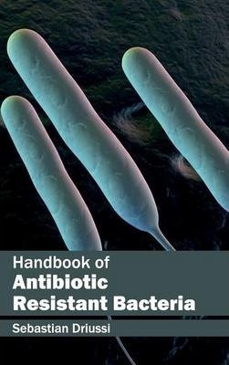 Handbook Of Antibiotic Resistant Bacteria - Sebastian Dri...