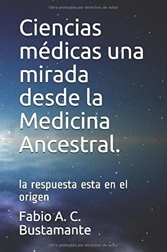 Libro : Ciencias Medicas Una Mirada Desde La Medicina...