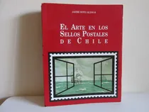 Comprar Catalogo El Arte En Los Sellos Postales De Chile 1993 Escaso