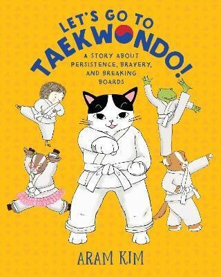 Libro Let's Go To Taekwondo! : A Story About Persistence,...
