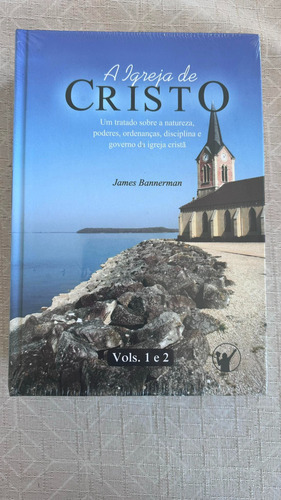 A Igreja De Cristo - James Bannerman