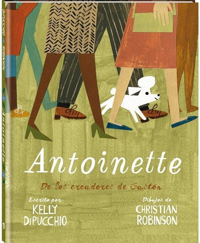 Antoinette, de Dipucchio Kelly. Editorial Andana, tapa blanda, edición 1 en español