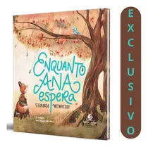 Comprar Enquanto Ana Espera - De Fernanda Witwytzky E Melissa Garabeli: Uma Narrativa Cheia De Sensibilidade E Arte, Ideal Para Leitores De Todas As Idades Que Buscam Histórias Comoventes.