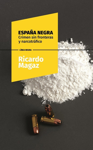 España Negra, De Ricardo Magaz. Editorial Eolas Ediciones, Tapa Blanda, Edición 1 En Español, 2021