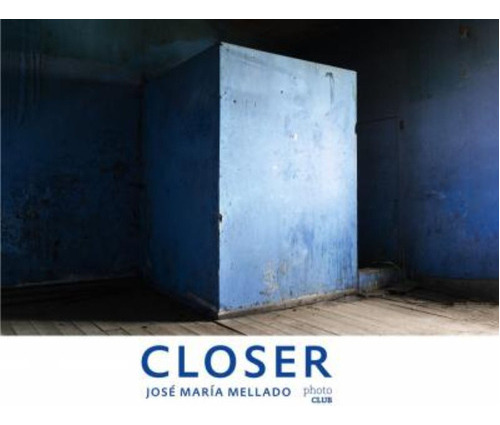 Closer / José María Mellado