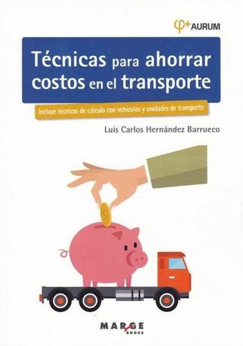 Libro Técnicas Para Ahorrar Costos En El Transporte