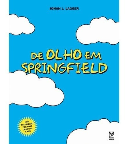 Livro De Olho Em Springfield, De Johan L Lagger. Editora Panda, Capa Mole Em Português