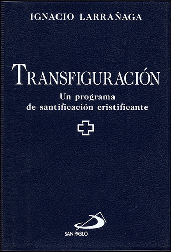 Libro Transfiguracion - Larraã¿aga Orbegozo, Ignacio