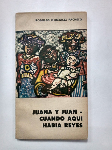 Juana Y Juan, Cuando Aqui Había Reyes - R. Pacheco - Eudeba