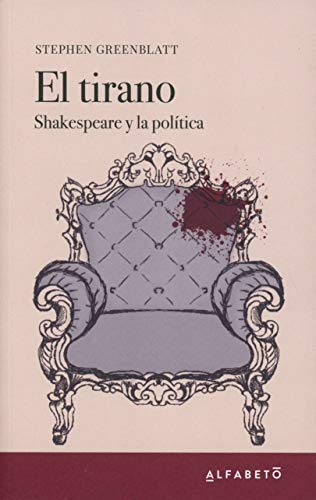 Tirano El - Shakespeare Y La Politica - Greenblatt Stephen