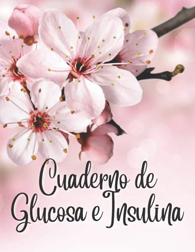 Cuaderno De Glucosa E Insulina: Diario De Diabetes Diario De