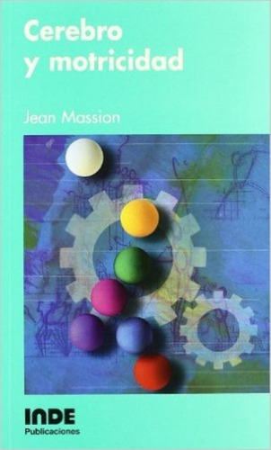 Cerebro Y Motricidad, De Massion Jean. Editorial Inde S.a., Tapa Blanda En Español, 2000