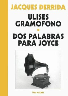 Ulises Gramofono - Dos Palabras Para Joyce.derrida, Jacques