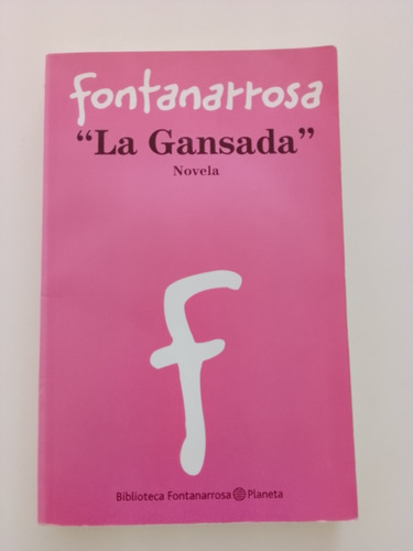  La Gansada . Novela