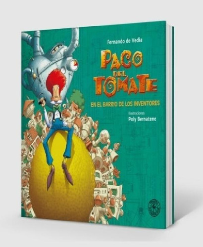 Libro - Paco Del Tomate 3 - En El Barrio De Los Inventores 