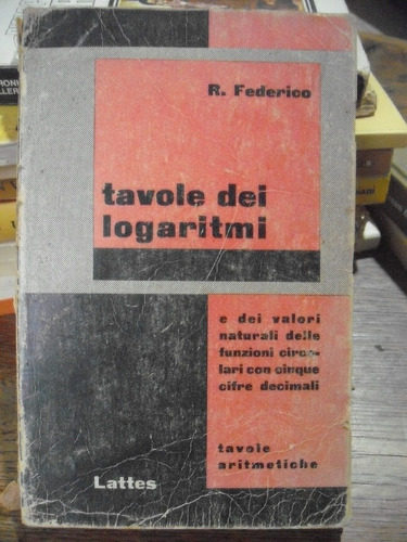 Tabole Dei Logaritmi -  Rosario Federico 