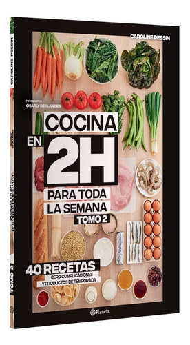Cocina En 2 Horas Para Toda La Semana. Tomo 2, De Pessin, Caroline. Editorial Planeta, Tapa Blanda En Español, 2023