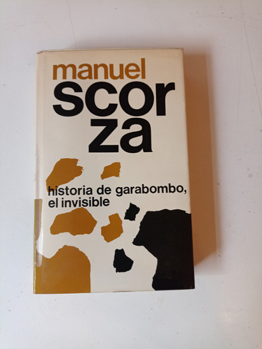 Historia De Garabombo El Invisible Manuel Scorza 