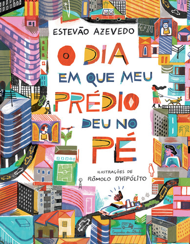 O Dia Em Que Meu Prédio Deu No Pé, De Azevedo, Estevão. Editorial Companhia Das Letrinhas, Capa Mole Em Português, 2021
