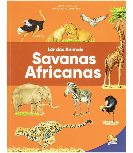 Livro Lar Dos Animais : Savanas Africanas - Livro De Fotos