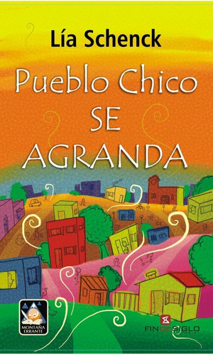 Pueblo Chico Se Agranda - Lia Schenck