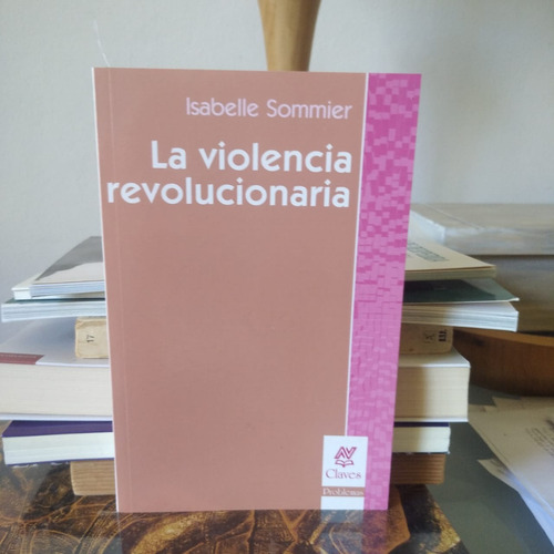 La Violencia Revolucionaria-isabelle Sommier