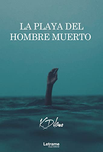 La Playa Del Hombre Muerto: 1 -novela-