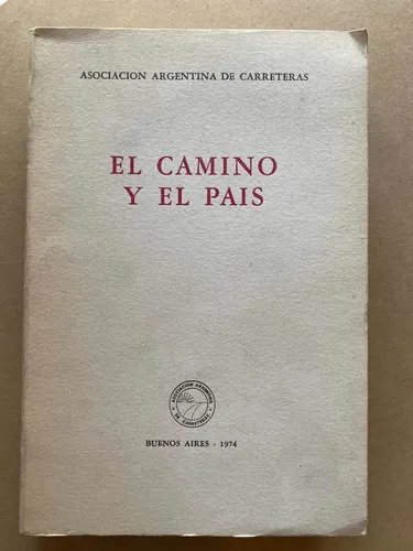 El Camino Y El Pais- Asociacion Argentina De Carreteras (y5) | MercadoLibre