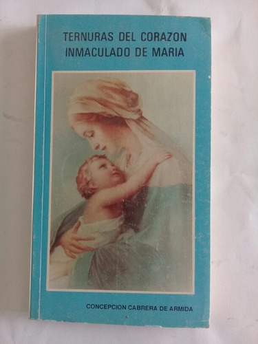 Ternuras Del Corazon Inmaculado De Maria  - C. Cabrera