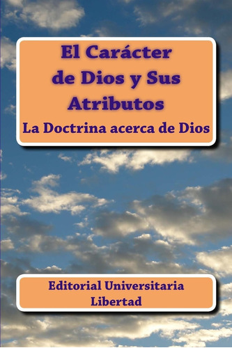 Libro El Caracter De Dios Y Sus Atributos La Doctrina Acerc