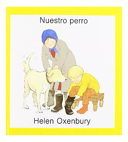 Nuestro Perro - Oxenbury , Helen - Juventud Editorial - #c