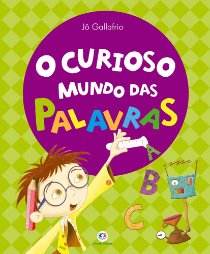 O curioso mundo das palavras, de Gallafrio, Jô. Ciranda Cultural Editora E Distribuidora Ltda., capa mole em português, 2018