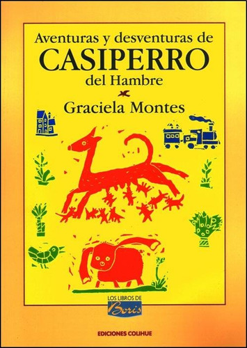 Aventuras Y Desventuras De Casiperro - Graciela Montes