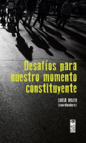 Desafíos Para Nuestro Momento Constituyente, Libro Original 