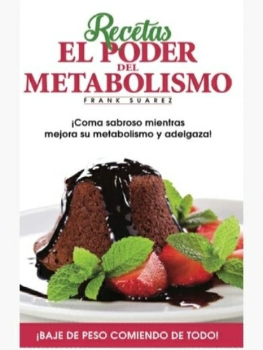 Recetas El. Poder  Del.  Metabolismo  -  Frank Suárez. Nuevo