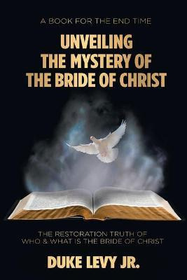 Libro Unveiling The Mystery Of The Bride Of Christ - Duke...