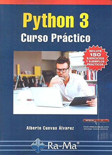 Libro: Python 3:curso Practico. Cuevas Alvarez, Alberto. Ra-