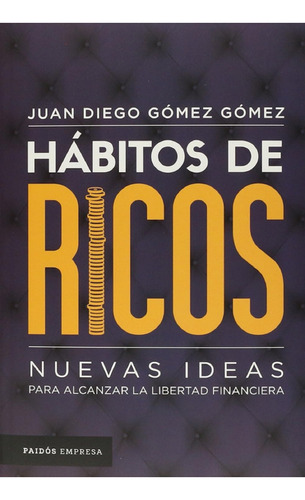 Libro Físico En Fisico Hábitos De Ricos Juan Diego Gómez 