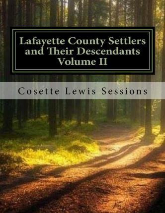 Libro Lafayette County Settlers And Their Descendants, Vo...