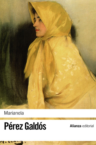 MARIANELA, de Perez Galdos, Benito. El libro de bolsillo - Bibliotecas de autor - Biblioteca Pérez Galdós Editorial Alianza, tapa blanda en español, 2011