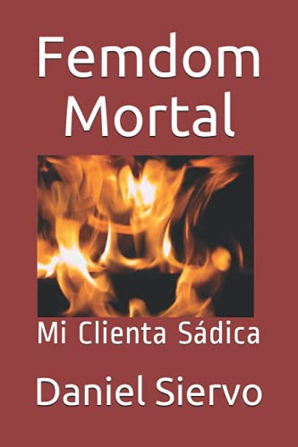 Femdom Mortal: Mi Clienta Sadica