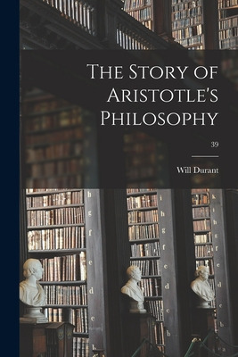 Libro The Story Of Aristotle's Philosophy; 39 - Durant, W...